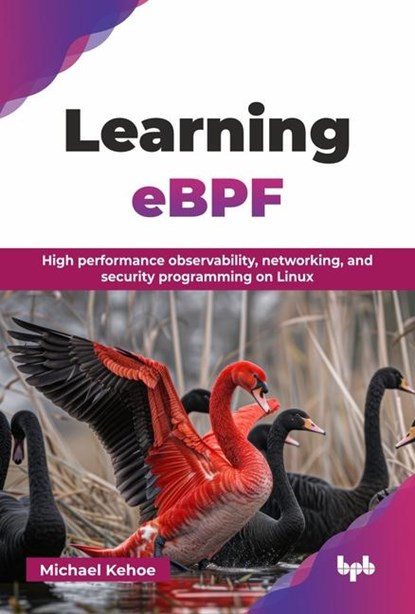 Learning eBPF, Michael Kehoe - Paperback - 9789365898859