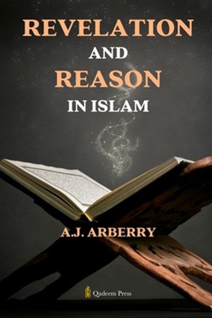 Revelation and Reason in Islam, A. J Arberry - Paperback - 9789366081342