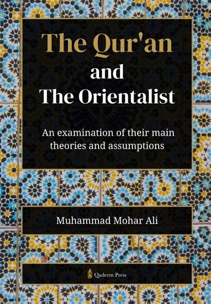 The Qur'an and The Orientalist, Muhammad Mohar Ali - Paperback - 9789366083506