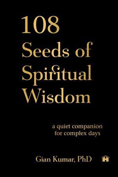 108 Seeds of Spiritual Wisdom, Gian Kumar - Ebook - 9789366118802