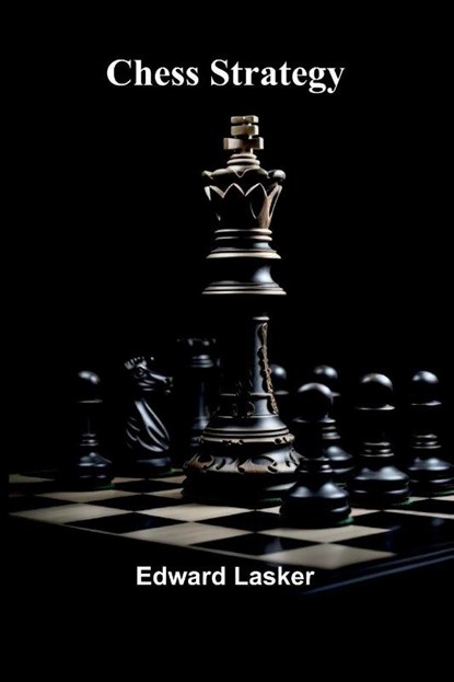 Chess Strategy, Edward Lasker - Paperback - 9789366382074