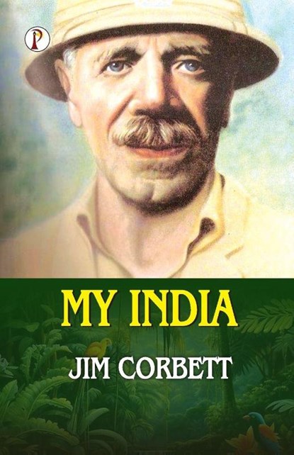 MY INDIA, Jim Corbett - Paperback - 9789367003916