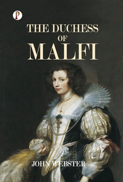 The Duchess of Malfi, John Webster - Gebonden - 9789367005422