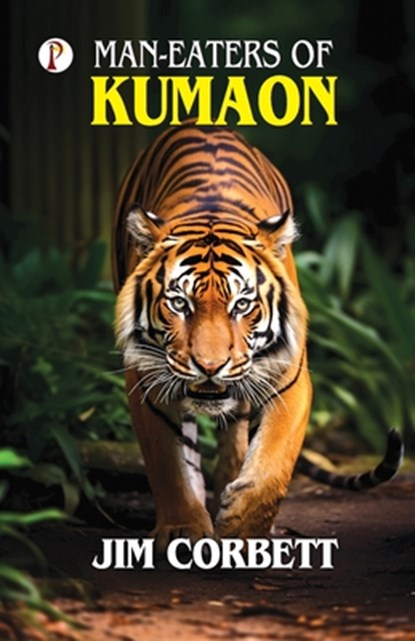 MAN-EATERS OF KUMAON, Jim Corbett - Paperback - 9789367007037