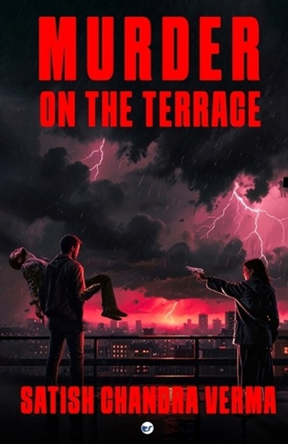 Murder on the Terrace , Satish Chandra Verma - Paperback - 9789367077924