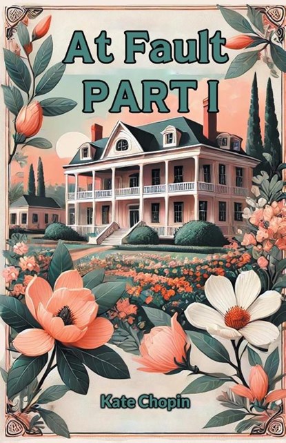 At Fault PART I (Edition2024), Kate Chopin - Paperback - 9789367140093