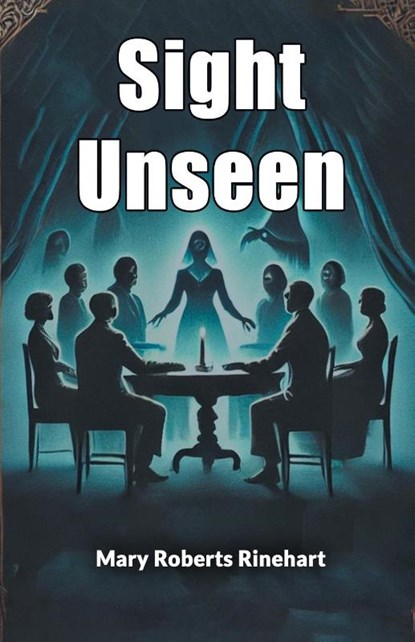 Sight Unseen (Edition2024), Mary Roberts Rinehart - Paperback - 9789367140130