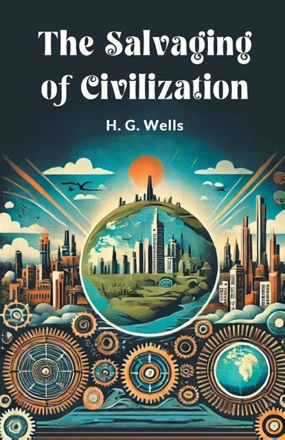 The Salvaging of Civilization, H. G. Wells - Paperback - 9789367146958