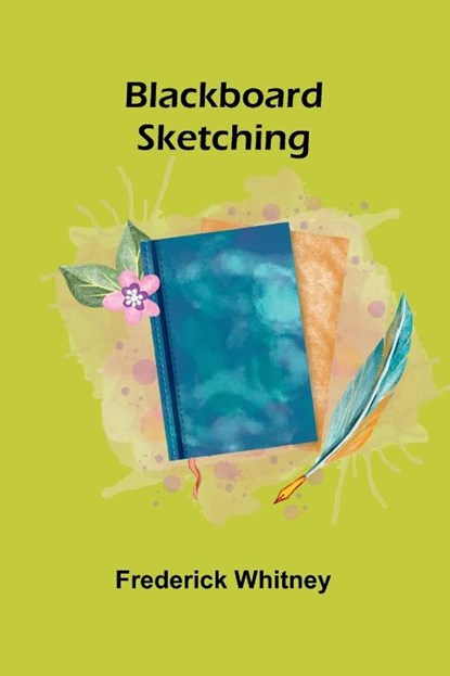 Blackboard Sketching, Frederick Whitney - Paperback - 9789367246832