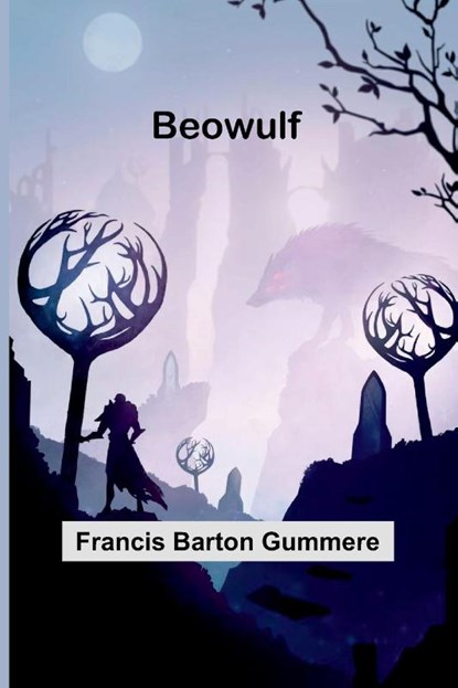 Beowulf, Francis Barton Gummere - Paperback - 9789367249932