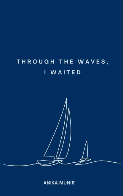 Through the Waves, I Waited, Anika Munir - Paperback - 9789367392348