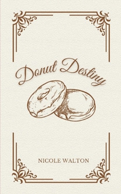 Donut Destiny, Nicole Walton - Paperback - 9789367399224