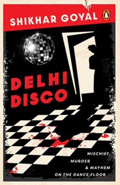 Delhi Disco, Shikhar Goyal - Ebook - 9789367900635