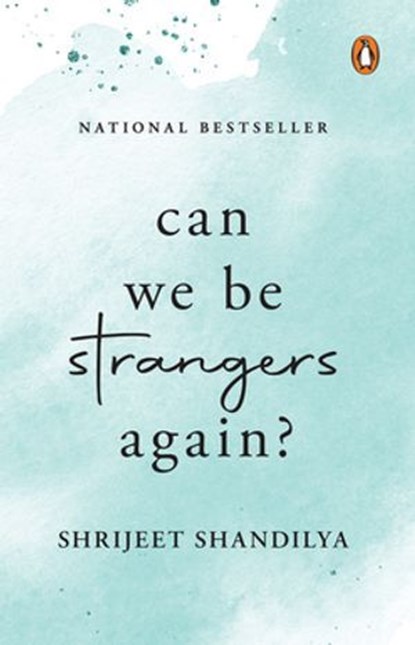 Can We be Strangers Again?, Shrijeet Shandilya - Ebook - 9789367902813