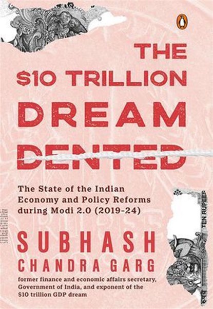 The Ten Trillion Dream Dented, Subhash Chandra Garg - Ebook - 9789367903056