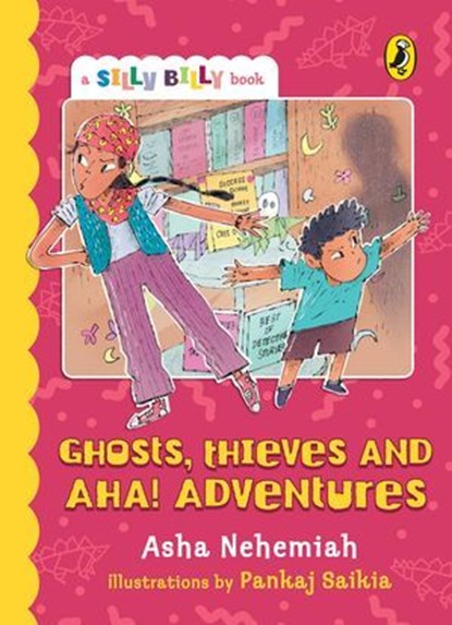 Ghosts, Thieves and Aha! Adventures (Silly Billy series), Asha Nehemiah - Ebook - 9789367903469
