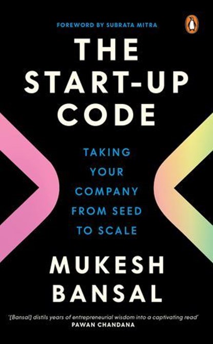 The Start-Up Code, Mukesh Bansal - Ebook - 9789367906224