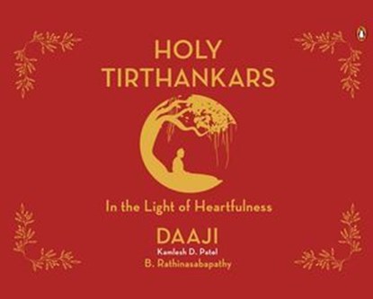 Holy Tirthankars, Kamlesh D. Patel ; B. Rathinasabapathy - Ebook - 9789367906866