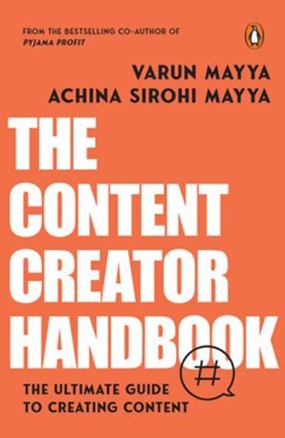 The Content Creator Handbook, Varun Mayya ; Achina Sirohi Mayya - Ebook - 9789367907047