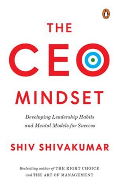 The CEO Mindset, Shiv Shivakumar - Ebook - 9789367908334