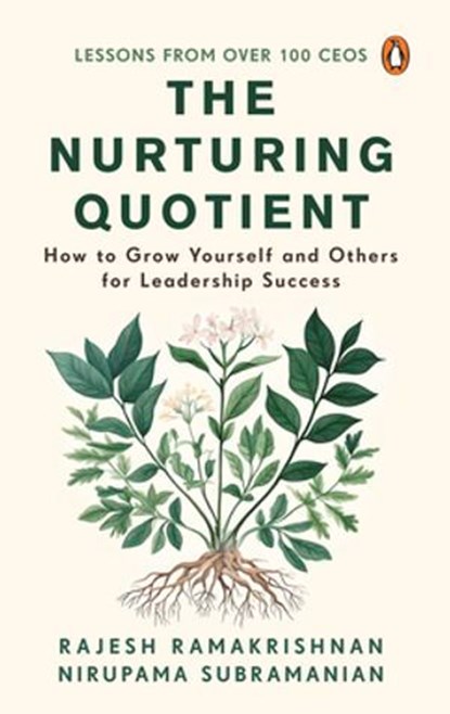 The Nurturing Quotient, Nirupama Subramanian ; Rajesh Ramakrishnan - Ebook - 9789367908341