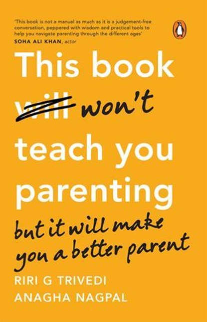 This Book Won't Teach You Parenting, Riri G Trivedi ; Anagha Nagpal - Ebook - 9789367909027