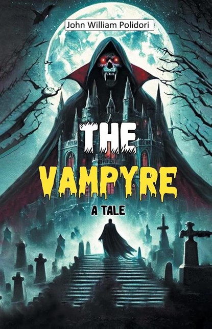 The Vampyre A Tale, John William Polidori - Paperback - 9789368092193