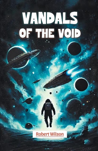 Vandals of the Void (Edition2024), Robert Wilson - Paperback - 9789368092261