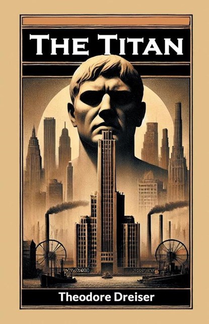 The Titan (Edition2024), Theodore Dreiser - Paperback - 9789368092667