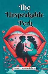 The Unspeakable Perk (Edition2024) - Samuel Hopkins Adams - 9789368096856