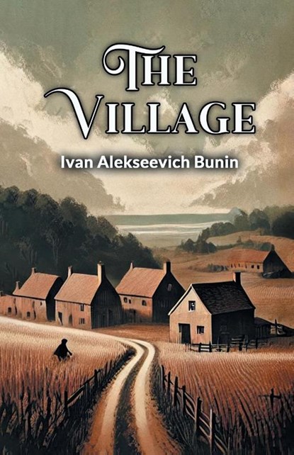 The Village, Ivan Alekseevich Bunin - Paperback - 9789368099963