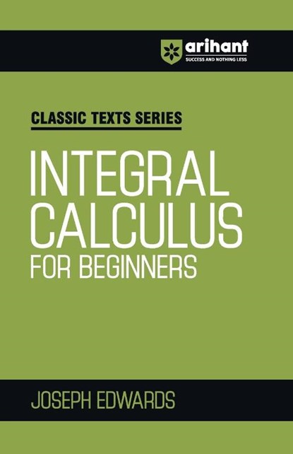 Integral Calculus for Begineers, Joseph Edwards - Paperback - 9789368404071