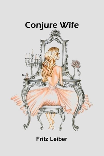 Conjure Wife, Fritz Leiber - Paperback - 9789369054848