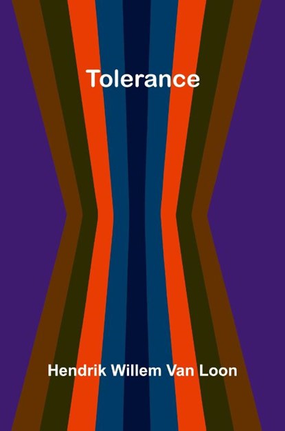 Tolerance, Hendrik Willem Van Loon - Paperback - 9789369059232