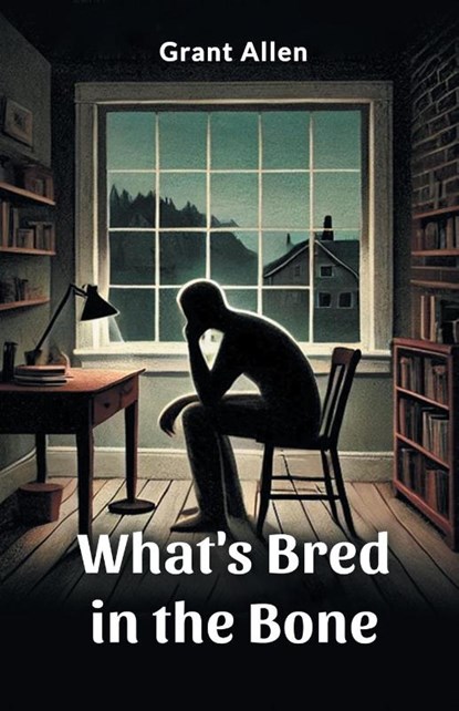 What's Bred in the Bone (Edition2024), Grant Allen - Paperback - 9789369070336
