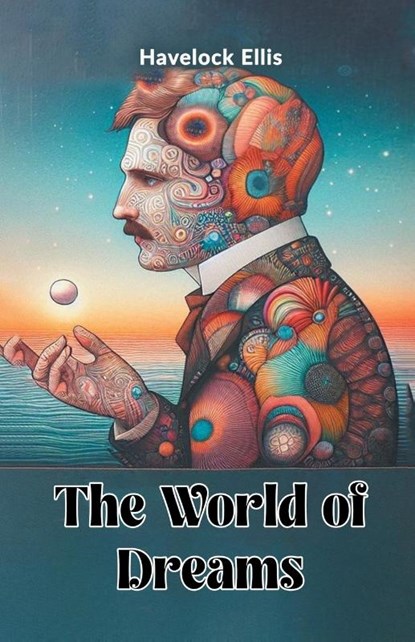 The World of Dreams, Havelock Ellis - Paperback - 9789369073498