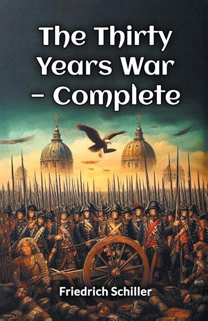 The Thirty Years War — Complete (Edition2024), Friedrich Schiller - Paperback - 9789369074259