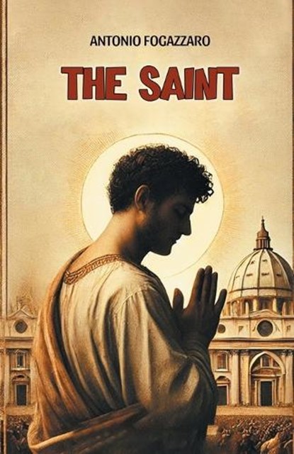 The Saint (Edition2024), Antonio Fogazzaro - Paperback - 9789369075324