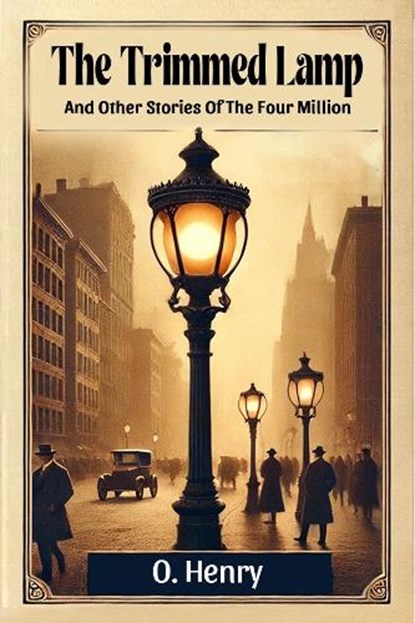 The Trimmed Lamp And Other Stories Of The Four Million, O Henry - Paperback - 9789369078806