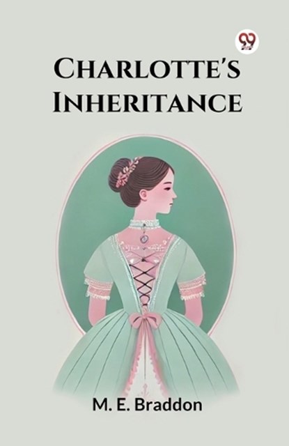 Charlotte's Inheritance, M E Braddon - Paperback - 9789369421794