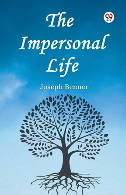 The Impersonal Life, Joseph Benner - Paperback - 9789369421879