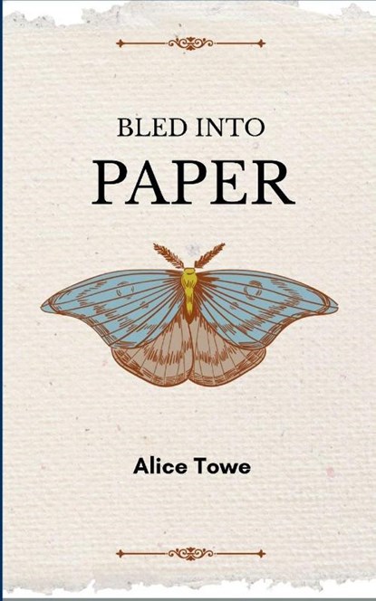 Bled into Paper, Alice Towe - Gebonden - 9789369533169