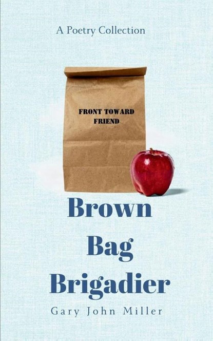 Brown Bag Brigadier, Gary John Miller - Paperback - 9789369537853