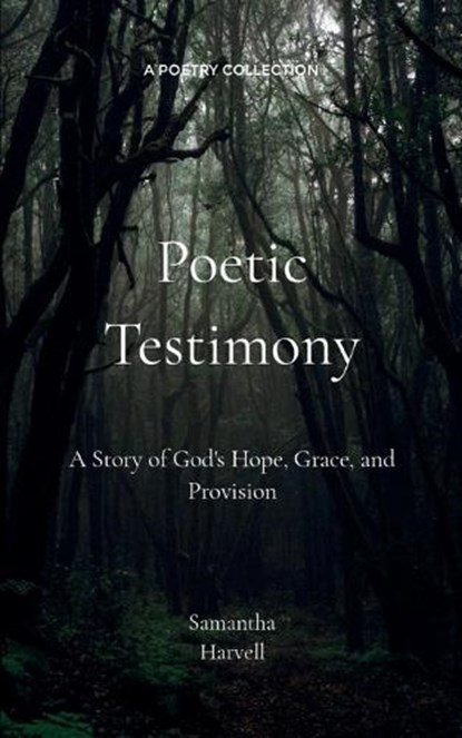 Poetic Testimony, Samantha Harvell - Paperback - 9789369540488