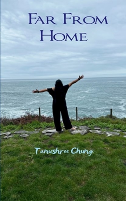 Far from home, Tanushree Chungi - Paperback - 9789369540525