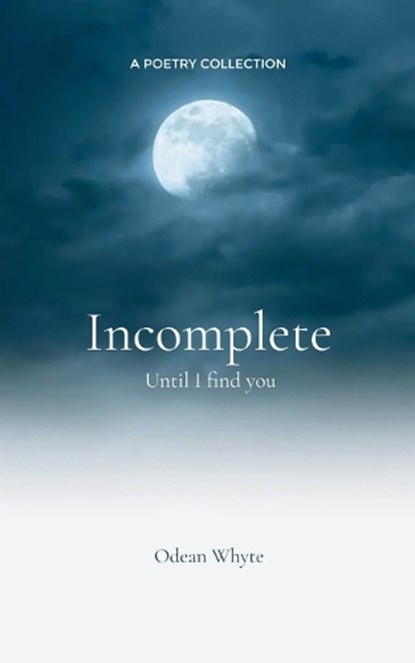 Incomplete Until I find you, Odean Whyte - Gebonden - 9789369546053
