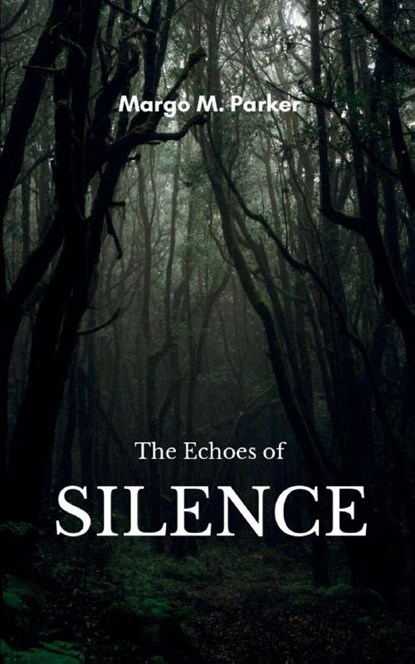 The Echoes of Silence, Margo M. Parker - Paperback - 9789369548071