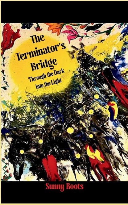 The Terminator's Bridge, Sunny Roots - Paperback - 9789369549108
