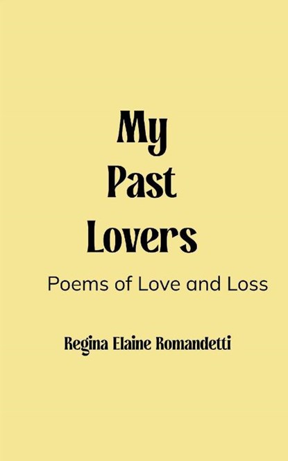 My Past Lovers, Regina Elaine Romandetti - Gebonden - 9789369549245