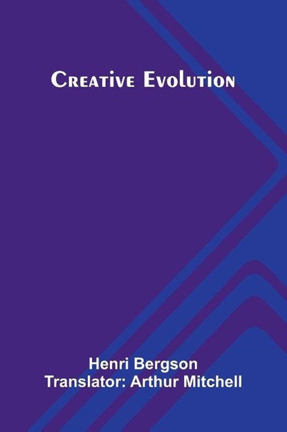 Creative Evolution, Henri Bergson - Paperback - 9789369874804